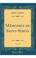 MÃ©moires de Saint-Simon, Vol. 18 (Classic Reprint)