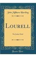 Lourell: The Indian Maid (Classic Reprint)