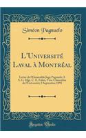 L'Universitï¿½ Laval ï¿½ Montrï¿½al: Lettre de l'Honorable Juge Pagnuelo ï¿½ S. G. Mgr. C. E. Fabre, Vice-Chancelier de l'Universitï¿½; 2 Septembre 1895 (Classic Reprint): Lettre de l'Honorable Juge Pagnuelo ï¿½ S. G. Mgr. C. E. Fabre, Vice-Chancelier de l'Universitï¿½; 2 Septembre 1895 (Classic Reprint)