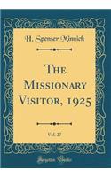 The Missionary Visitor, 1925, Vol. 27 (Classic Reprint)