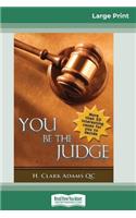 You Be the Judge (16pt Large Print Edition)