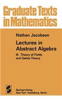 Lectures in Abstract Algebra: III. Theory of Fields and Galois Theory