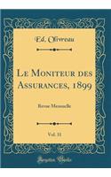 Le Moniteur Des Assurances, 1899, Vol. 31: Revue Mensuelle (Classic Reprint)