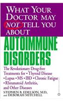 What Your Doctor May Not Tell You about Autoimmune Disorders