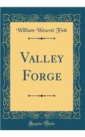Valley Forge (Classic Reprint)