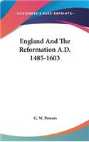 England And The Reformation A.D. 1485-1603