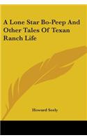 A Lone Star Bo-Peep And Other Tales Of Texan Ranch Life
