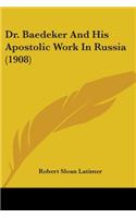 Dr. Baedeker And His Apostolic Work In Russia (1908)