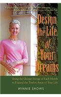 Design the Life of Your Dreams: Using the Unique Energy of Each Month to Expand the Twelve Areas of Your Life(English)