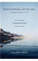 Unstoppable Attitude: Facing the Challenge of Cancer