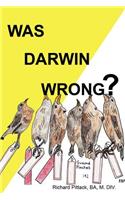 Was Darwin Wrong? Yes