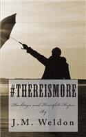 #ThereIsMore