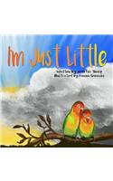 I'm Just Little