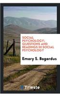 Social Psychology; Questions and Readings in Social Psychology