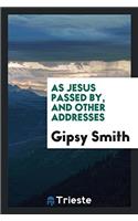 As Jesus passed by, and other addresses