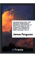 British Essayists. with Prefaces, Biographical, Historical and Critical. in Forty Volumes. XV. the Guardian
