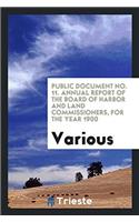 Public Document No. 11. Annual Report of the Board of Harbor and Land Commissioners, for the Year 1900