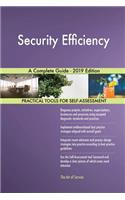Security Efficiency A Complete Guide - 2019 Edition