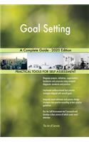 Goal Setting A Complete Guide - 2020 Edition