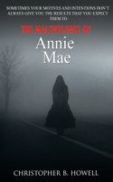 Malevolence of Annie Mae