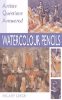 Watercolour Pencils (Artists' Questions Answered) Paperback â€“ 1 January 2004
