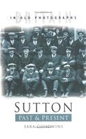 Sutton Past and Present: Britain in Old Photographs