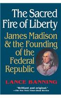 The Sacred Fire of Liberty