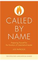 Called by Name: Preparing Yourself for the Vocation of Catechetical Leader