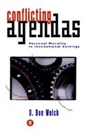 Conflicting Agendas; Personal Morality in Institutional Settings