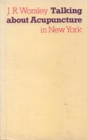 J.R Worsley Talking About Acupuncture in New York