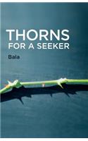 Thorns for a Seeker