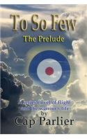 To So Few - The Prelude