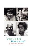 What Is A Girl? What Is A Boy?