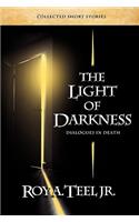 Light of Darkness, Dialogues in Death