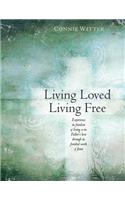 Living Loved, Living Free