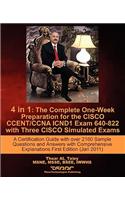 4 in 1: The Complete One-Week Preparation for the Cisco Ccent/CCNA Icnd1 Exam 640-822 with Three Cisco Simulated Exams a Certification Guide with Over 2160 (Exam Certification Guides)