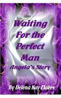 Waiting for the Perfect Man