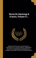 Revue De Saintonge & D'aunis, Volume 17...