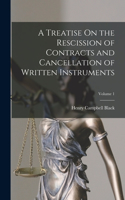 Treatise On the Rescission of Contracts and Cancellation of Written Instruments; Volume 1