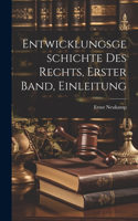 Entwicklungsgeschichte des Rechts, Erster Band, Einleitung