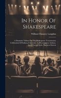 In Honor Of Shakespeare