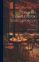 Oeuvres complètes de Jules Laforgue; Volume 1