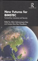 New Futures For Bimstec Connectivity, Commerce And Security