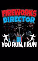 Fireworks Director I Run, You Run: 120 Seiten (6x9 Zoll) Liniertes Notizbuch für Feuerwerk Freunde I Silvester Journal I Rakete Notizblock I Silvesterparty Notizheft