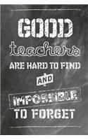 Good Teachers Are Hard To Find And Impossible To Forget