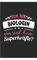 Ich Bin Biologin Was Sind Deine Superkräfte?: A5 Liniertes - Notebook - Notizbuch - Taschenbuch - Journal - Tagebuch - Ein lustiges Geschenk für Freunde oder die Familie und die beste Biologin d