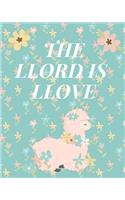 The LLord is LLove: Faith Based Keep Track of Daily Requests, Praises Journal: Prompted Fill In Your Prayers Praise And Thanks Scripture Verses, Sermon Notes and Bible 