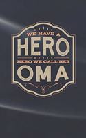 We Have A Hero We Call Her Oma