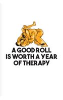 A Good Roll Is Worth A Year Of Therapy