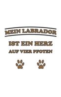 Mein Labrador ist ein Herz auf vier Pfoten: Notizbuch, Notizheft, Notizblock - Geschenk-Idee für Hunde-Halter - Karo - A5 - 120 Seiten